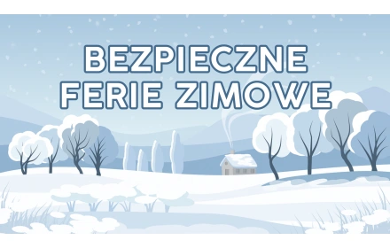 Bezpieczne ferie zimowe